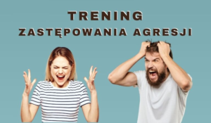 Trening Zastępowania Agresji Warszawa